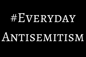 #Everyday Antisemitism