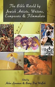 Cover of the Bible Retold by Jewish Artists, Writers, Composers, and Filmmakers