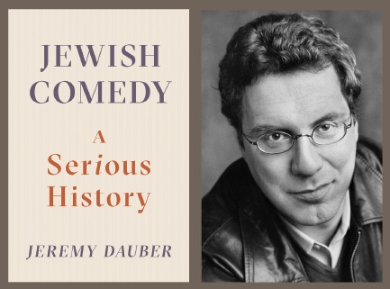Jeremy Dauber on Jewish Comedy: A Serious History