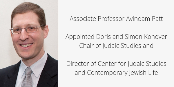 Associate Professor Avinoam Patt Appointed Doris and Simon Konover Chair of Judaic Studies and Director of Center for Judaic Studies and Contemporary Jewish Life